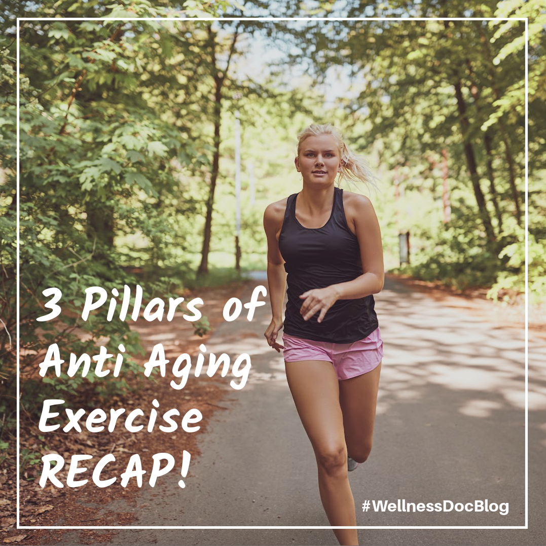 3 Pillars of Anti Aging Exercise: Recap! Lets put Anti aging exercise ...